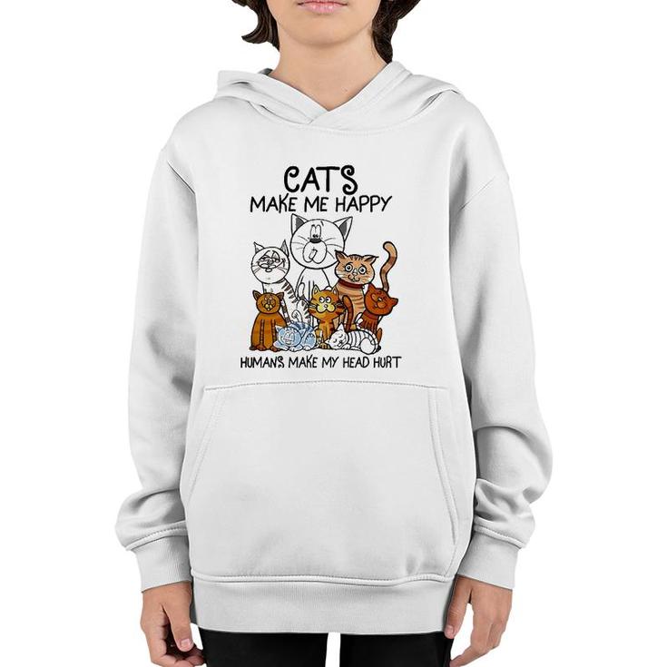 Cats Make Me Happy Humans Make My Head Hurt Animal Gifts Youth Hoodie