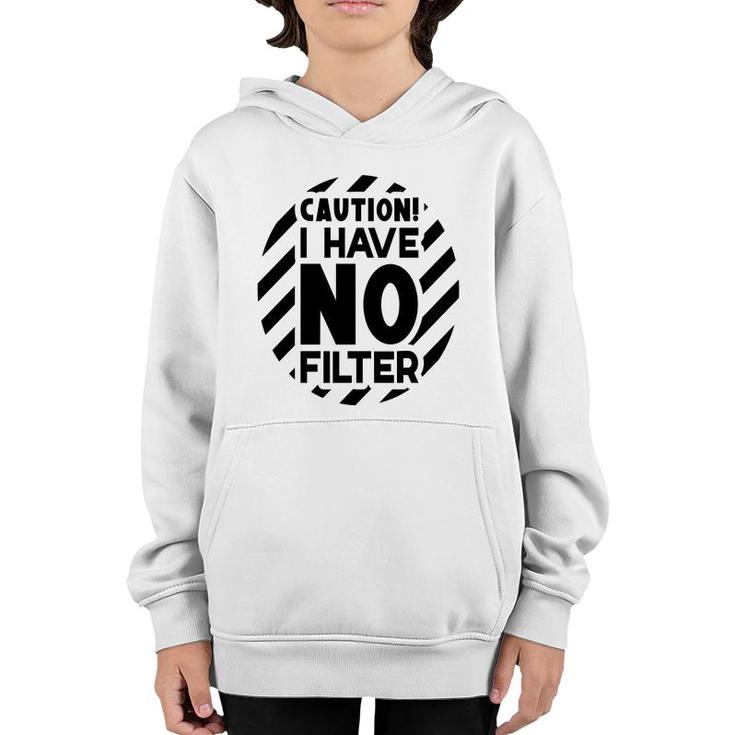 Caution I Have No Filter Sarcastic Funny Quote Youth Hoodie