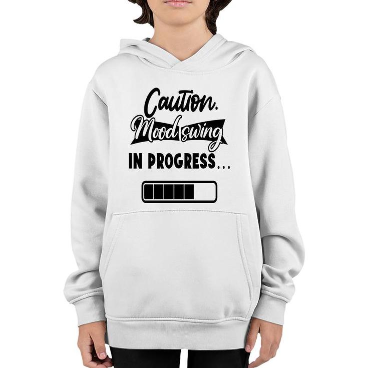 Caution Moodswing In Progress Sarcastic Funny Quote Youth Hoodie
