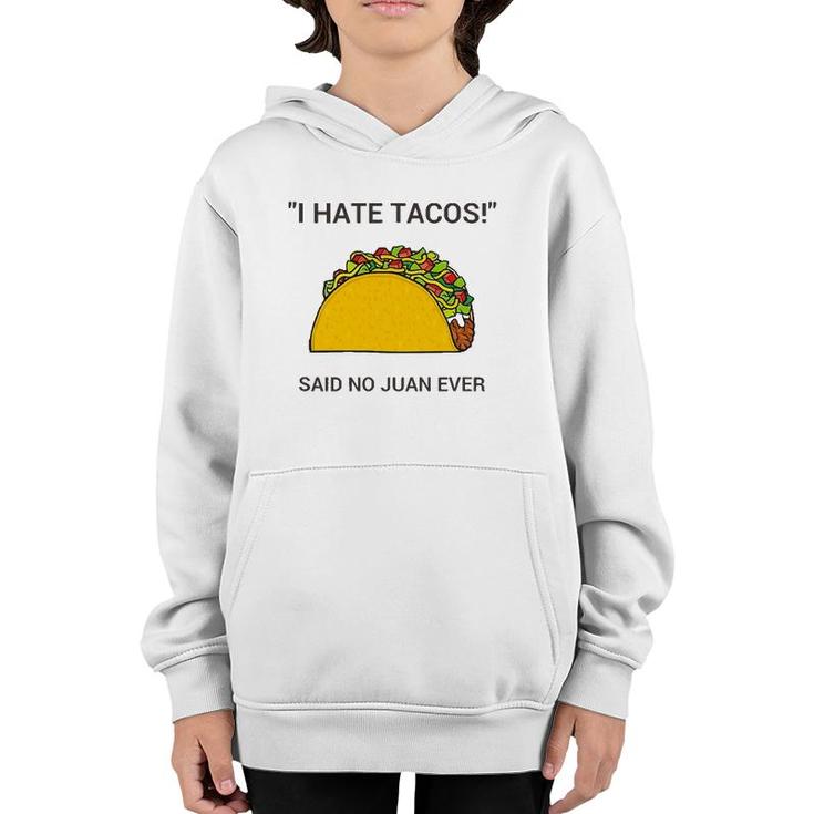 Cinco De Mayo I Hate Tacos Said No Juan Ever Youth Hoodie