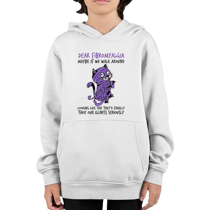 Dear Fibromyalgia Awareness Maybe If We Walk Around Looking Like This They Finally Take Your Illness Seriously Cat Mummy Purple Color Youth Hoodie