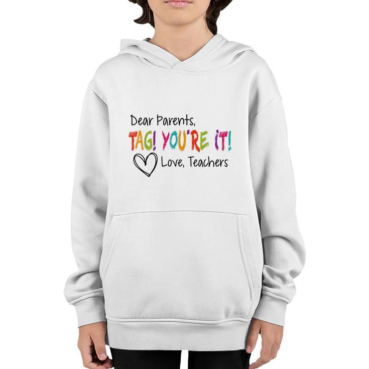 Dear Parents Tag Youre It Love Teachers First Day Of School  Youth Hoodie