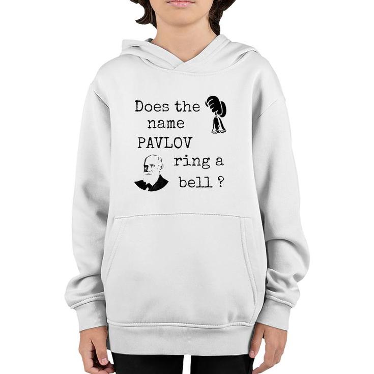 Does The Name Pavlov Ring A Bell Psychology Lovers Gift Youth Hoodie