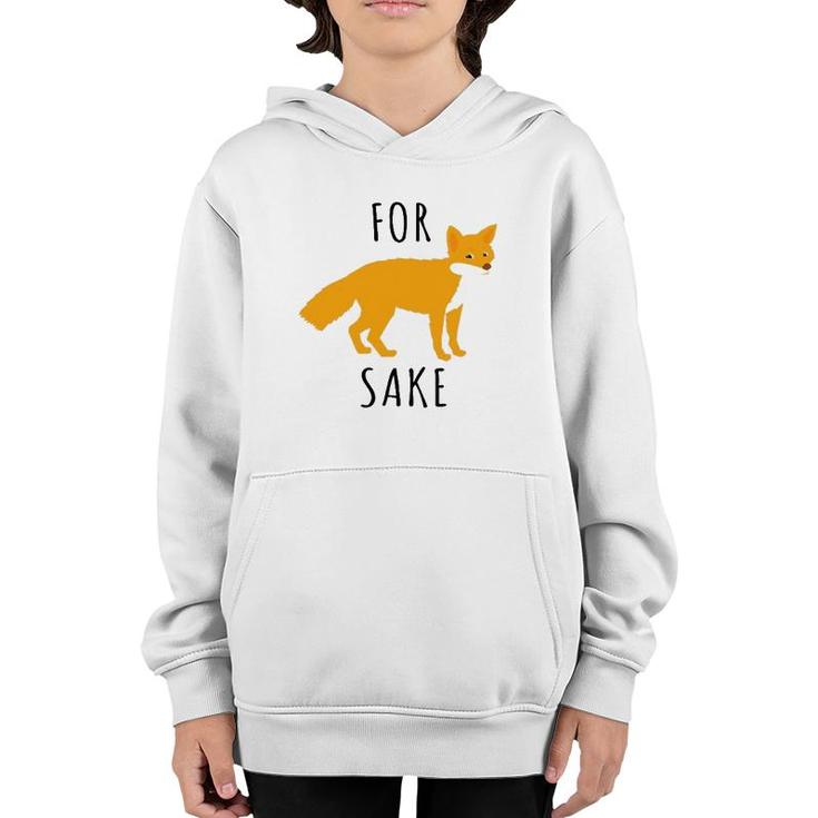 For Fox Sake Fox Lover Youth Hoodie