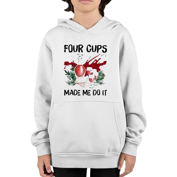 Four Cups Made Me Do It Passover Jewish Seder Youth Hoodie