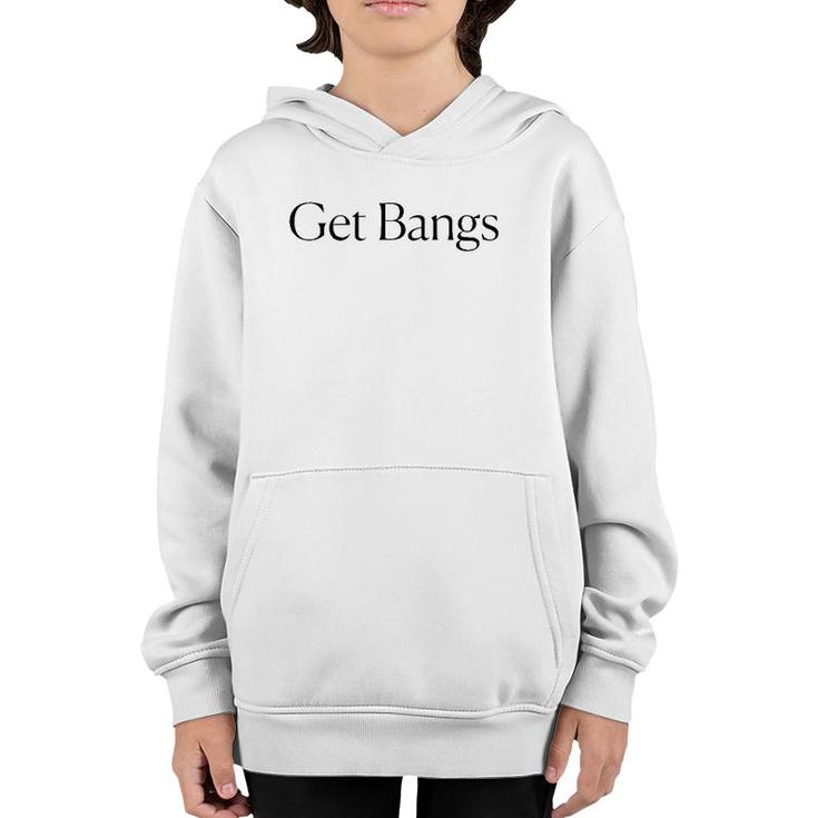 Get Bangs Black Text Gift Youth Hoodie