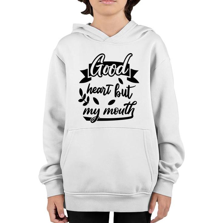 Good Heart But My Mouth Sarcastic Funny Quote Youth Hoodie