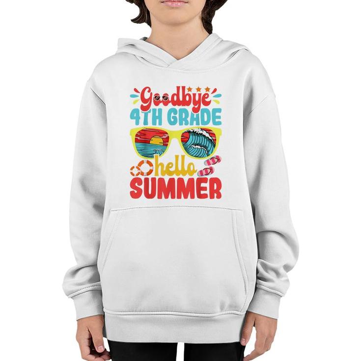 Goodbye 4Th Grade Hello Summer Funny Fourth Grade Student  Youth Hoodie