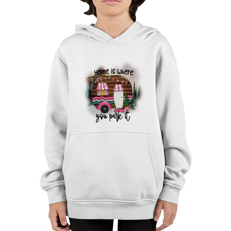 Home Is Where You Park It Camp Life Custom Youth Hoodie
