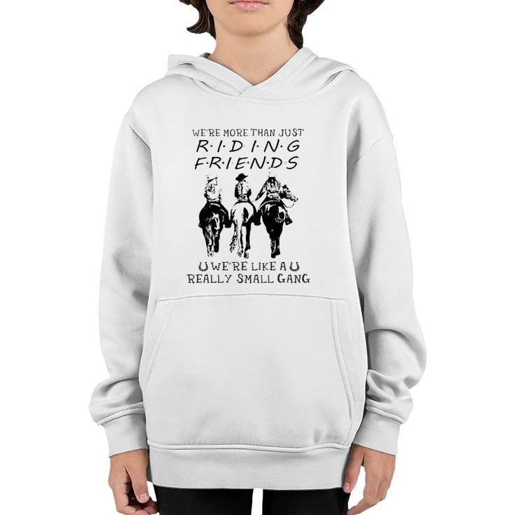 Horse Riding Were More Than Just Riding Friends Youth Hoodie