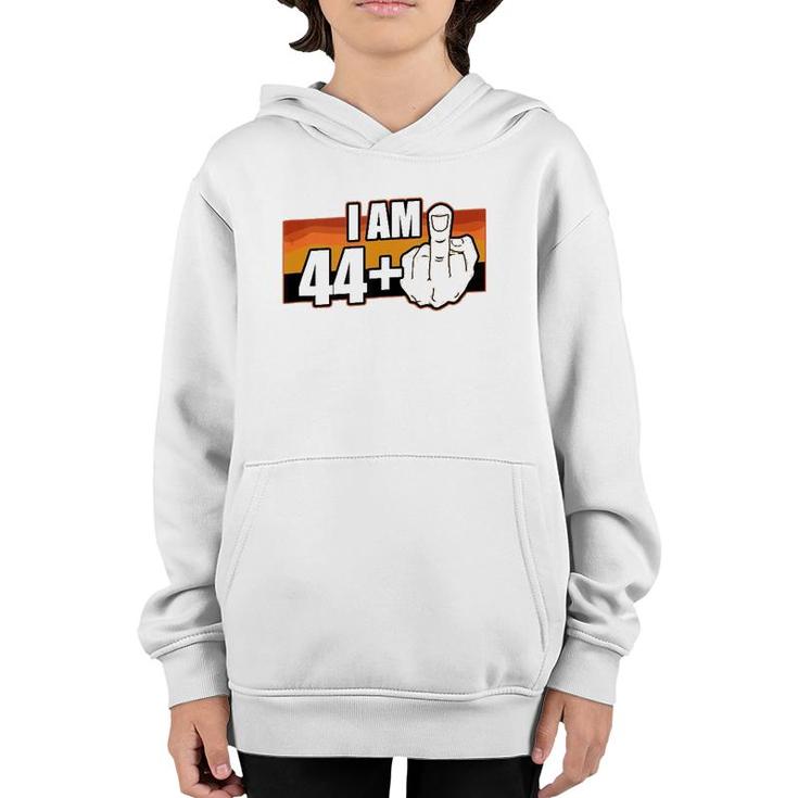 I Am 44 Plus Middle Finger 45 Years Old Funny 45Th Birthday  Youth Hoodie