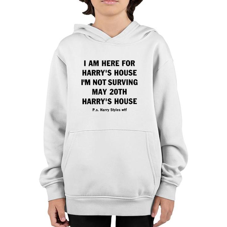 I Am Here For Harry’S House Youth Hoodie