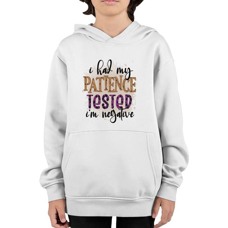 I Had My Patience Tested Im Negative Sarcastic Funny Quote Youth Hoodie