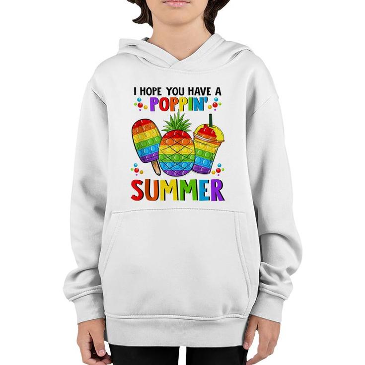 I Hope You Have A Poppin Summer Pop It Last Day Of School  Youth Hoodie