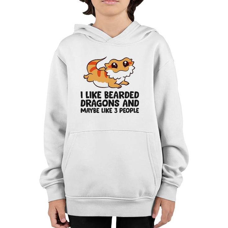 I Like Bearded Dragons And Maybe Like 3 People Youth Hoodie