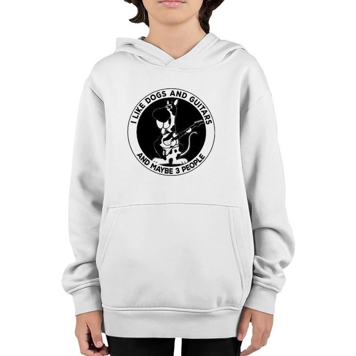 I Like Dogs And Guitars And Maybe 3 People Funny Youth Hoodie