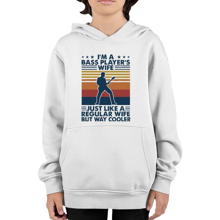 Im A Bass Players Wife Just Like A Regular Wife Youth Hoodie