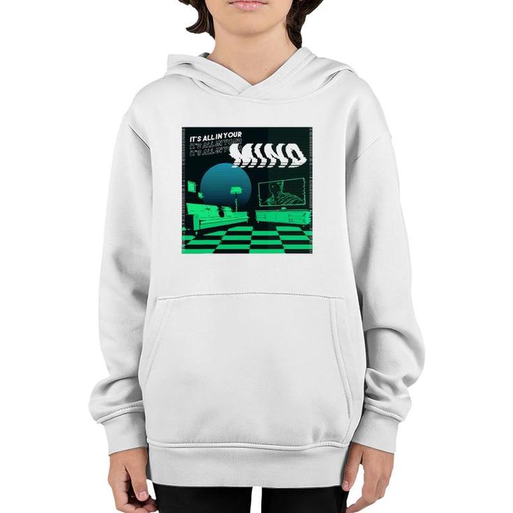 Its All In Your Mind Trippy Vaporwave Green Art Youth Hoodie