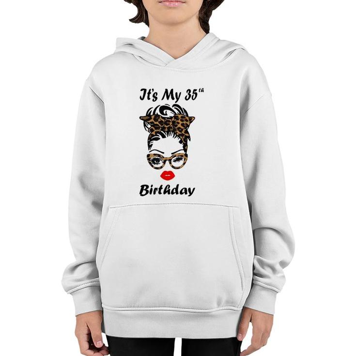 Its My 35Th Birthday Happy 35 Years Old Messy Bun Leopard Youth Hoodie