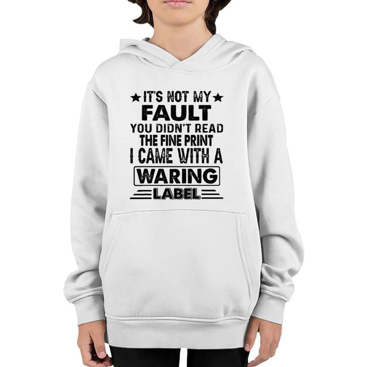 Its Not My Fault I Came Whith A Warning Label Youth Hoodie