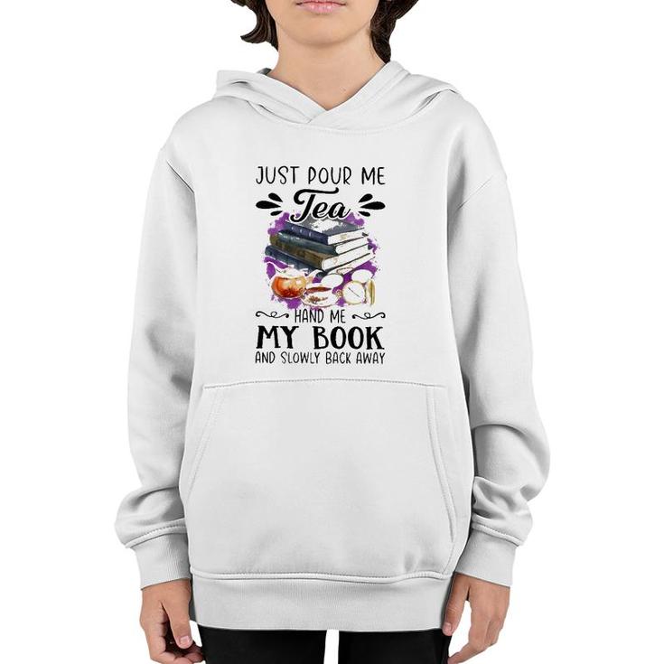 Just Pour Me Tea Book And Slowly Back Away Youth Hoodie