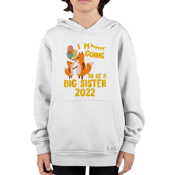 Kids Im Going To Be A Big Sister 2022 Promoted To Big Sister   Youth Hoodie
