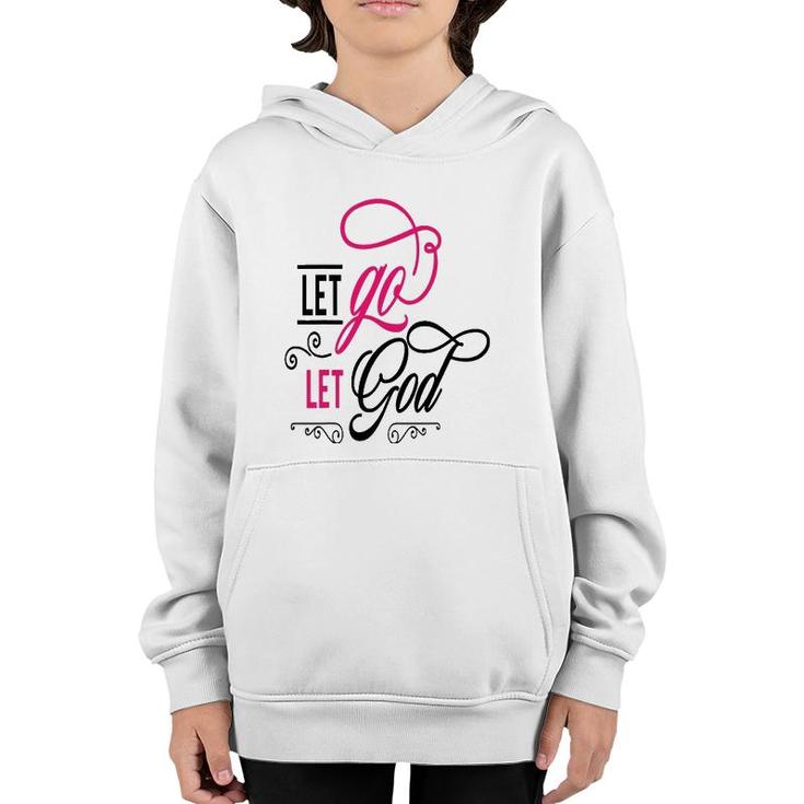 Let Go Let God Jesus God Religious Youth Hoodie