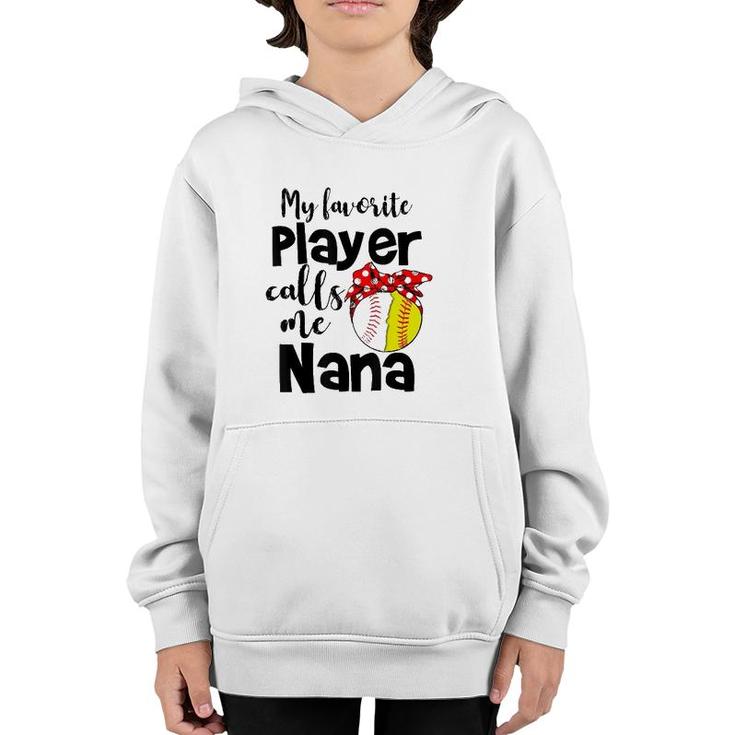My Favorite Player Calls Me Nana Softball Gift Youth Hoodie