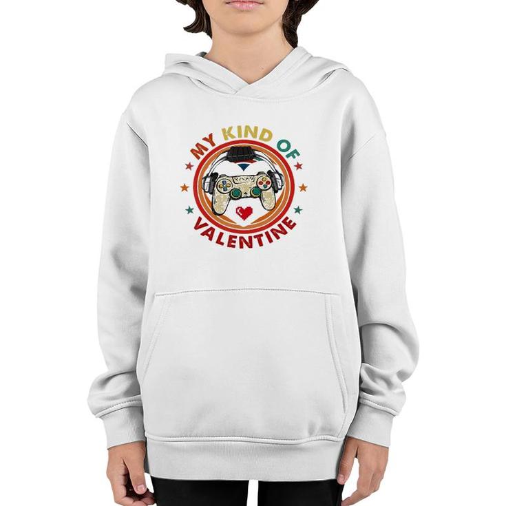 My Kind Of Valentine Funny Video Game Lover Graphic Day Youth Hoodie