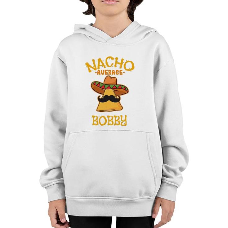 Nacho Average Bobby Personalized Name Funny Taco Youth Hoodie