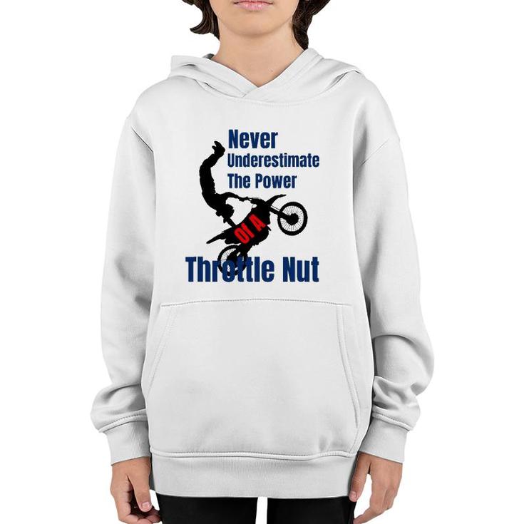 Never Underestimate The Power Of A Throttle Nut Youth Hoodie