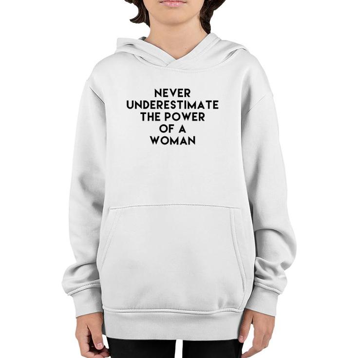 Never Underestimate The Power Of A Woman Tee  Youth Hoodie