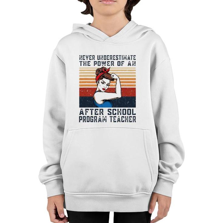 Never Underestimate The Power Of After School Program Youth Hoodie