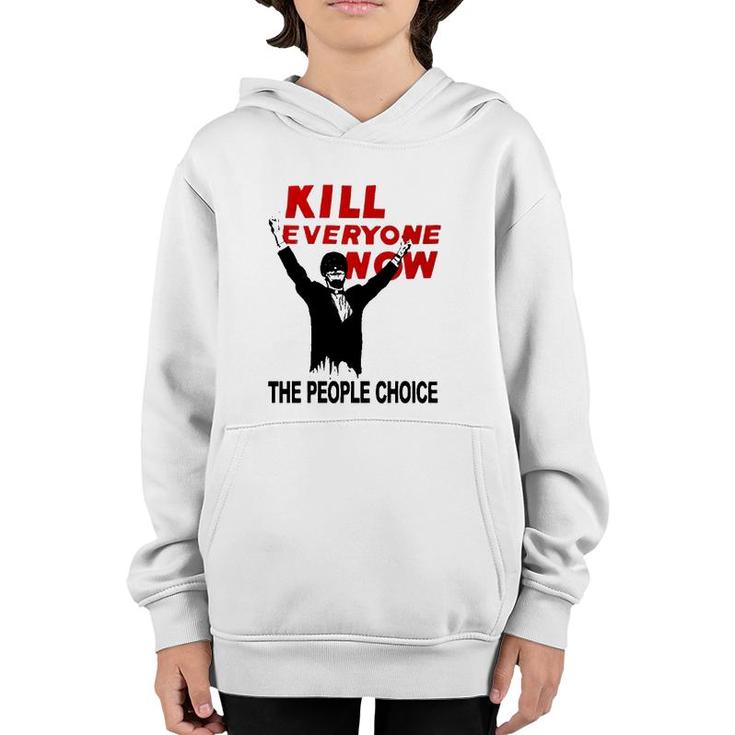 Official Kill Everyone Now The People Choice Youth Hoodie