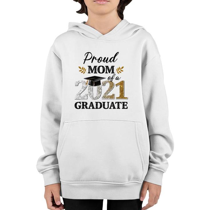 Proud Mom Of A 2021 Graduate Senior Graduation Grad Youth Hoodie