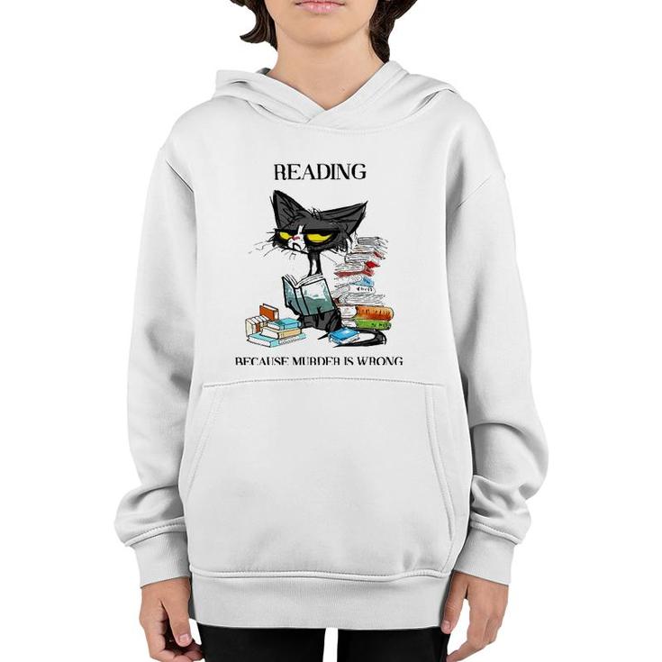 Reading Because Murder Is Wrong Cat And Books Youth Hoodie