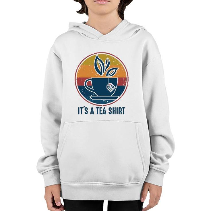 Retro Vintage Its A Tea  With Tea Bag Funny Saying Youth Hoodie