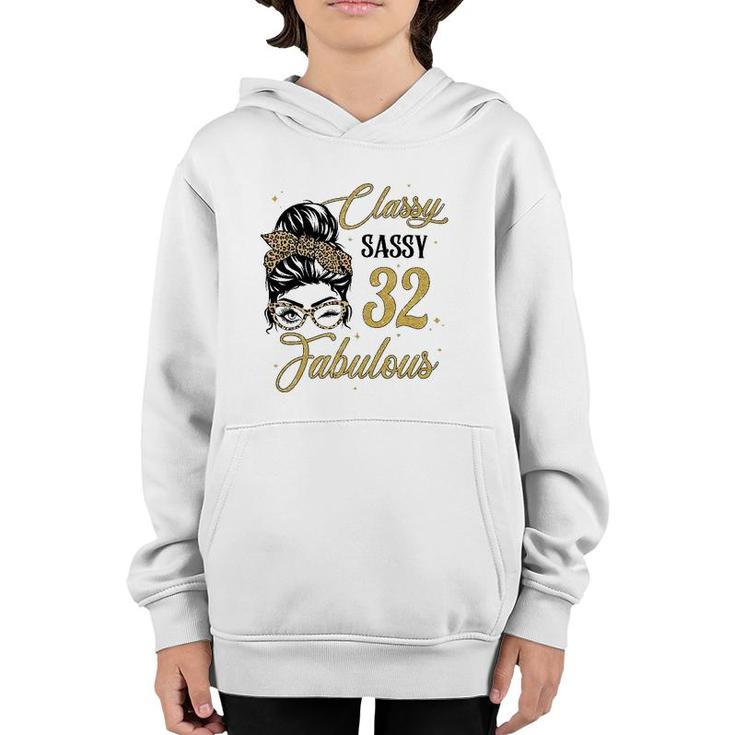 Sassy Classy And 32 Fabulous  32 Years Old Birthday Youth Hoodie