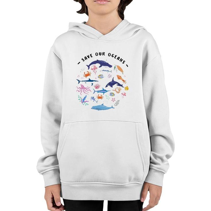 Save Our Oceans Seas Sea Creatures Sea Animals Protect Youth Hoodie