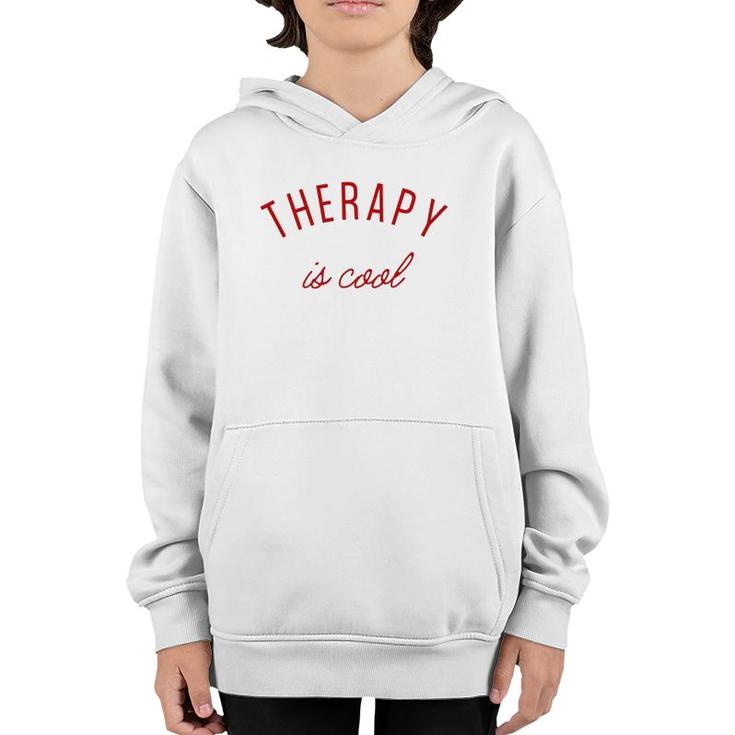 Therapy Is Cool Mental Health Matters Awareness Therapist Youth Hoodie