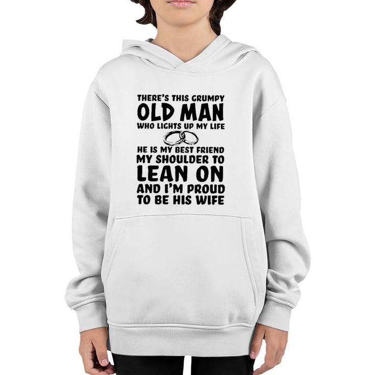 Theres This Grumpy Old Man Who Lights Up My Life He Is My Best Friend Youth Hoodie
