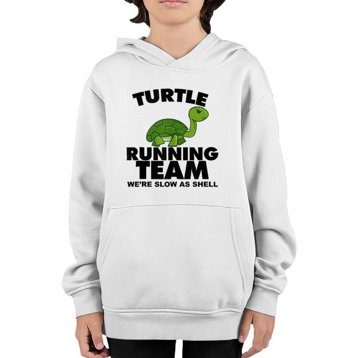Turtle Running Team Were Slow As Shell Turtle Running Team  Youth Hoodie