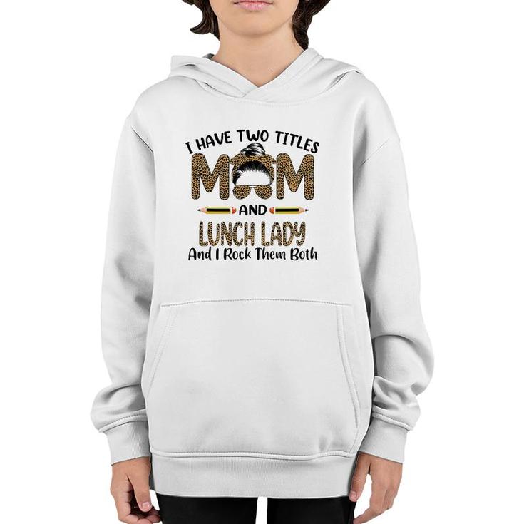 Womens I Have Two Titles Mom & Lunch Lady Floral Mothers Day Youth Hoodie