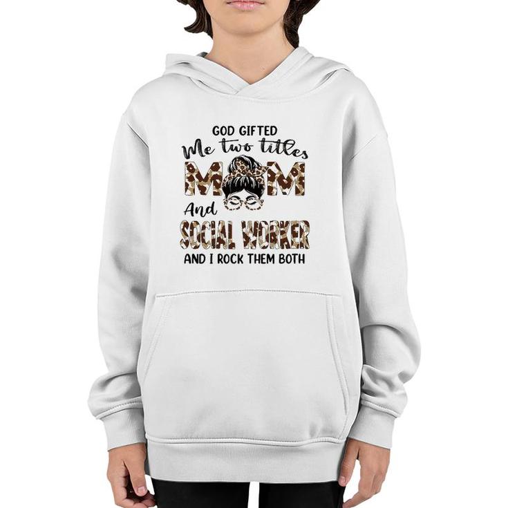 Womens I Have Two Titles Mom And Social Worker Mothers Day Leopard Youth Hoodie