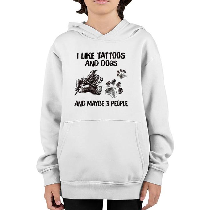 Womens I Like Tattoos And Dogs And Maybe 3 People V-Neck Youth Hoodie