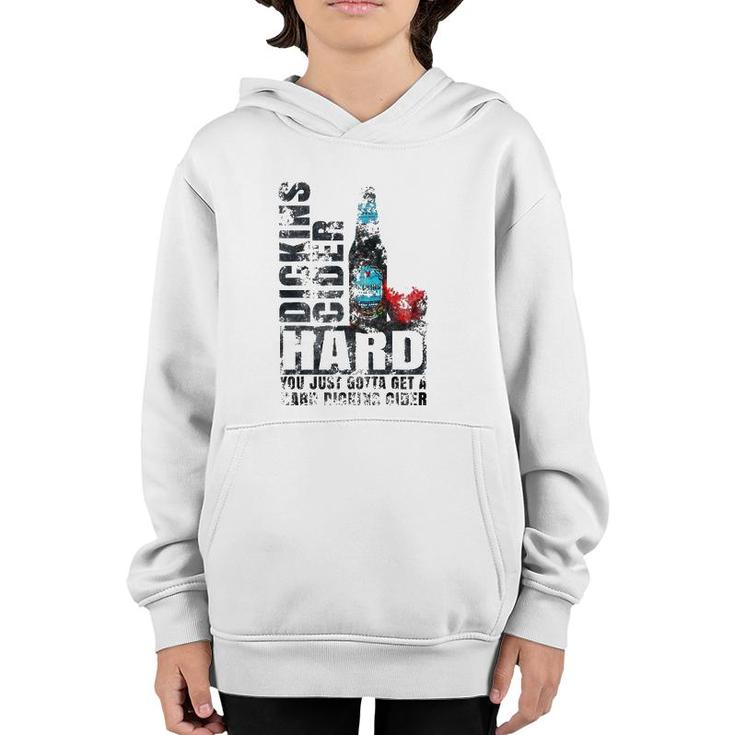 You Just Gotta Get A Hard Dickins Cider Funny Youth Hoodie
