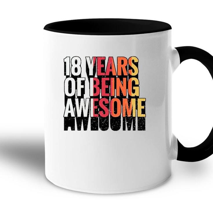 18 Years Of Being Awesome Gift 18 Years Old 18Th Birthday Accent Mug