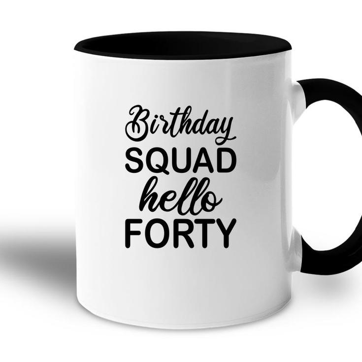 40Th Birthday 1982 Birthday Squad Hello Forty Accent Mug
