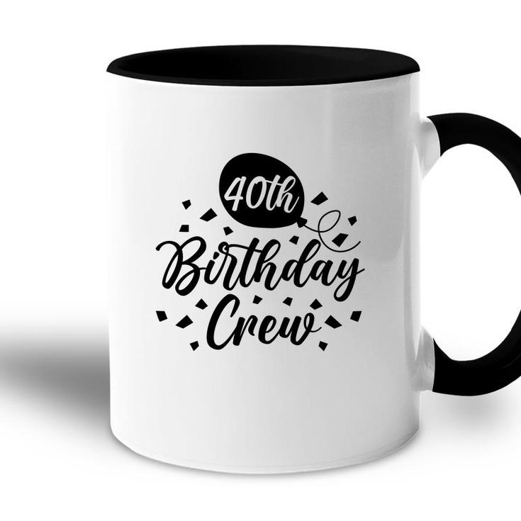40Th Birthday Crew Black 40Th Birthday 1982 Accent Mug