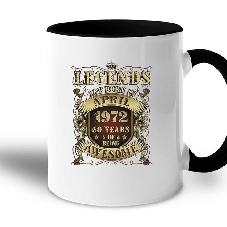 50Th Birthday Tee Awesome Legends Born April 1972 50 Years Accent Mug